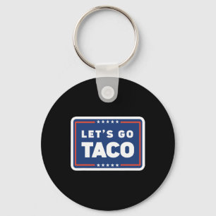 Lets Go Taco Trump Always Chickens Out Funny Meme Key Ring