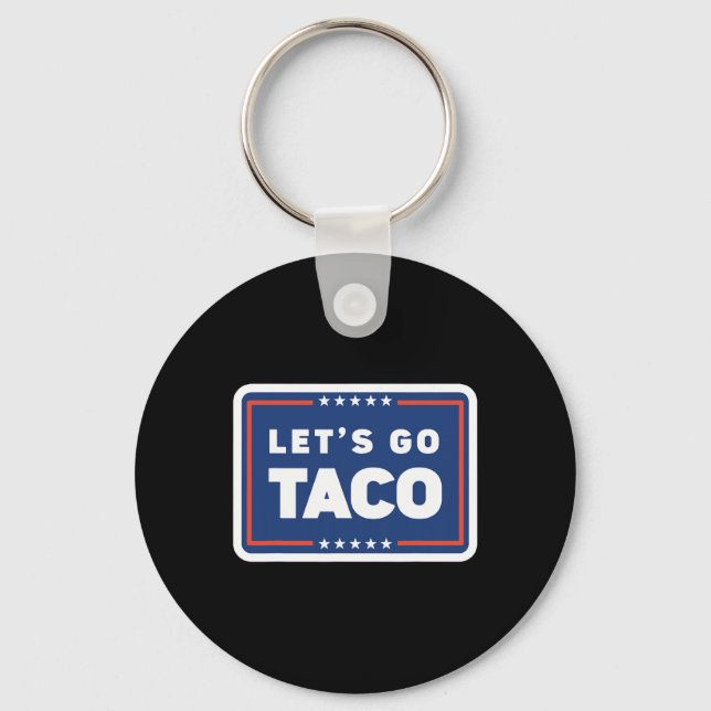 Lets Go Taco Trump Always Chickens Out Funny Meme  Key Ring (Front)