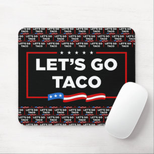 Let's Go Taco Trump Always Chickens Out Funny Mouse Mat