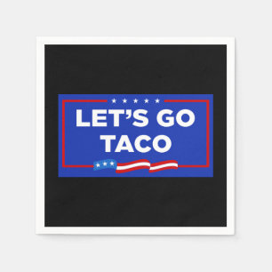 Let's Go Taco Trump Always Chickens Out Funny Napkin