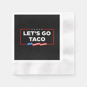 Let's Go Taco Trump Always Chickens Out Funny Napkin