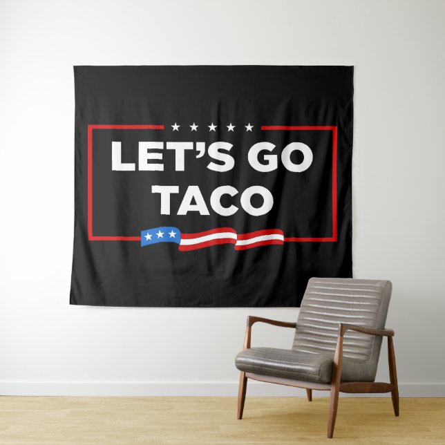 Let's Go Taco Trump Always Chickens Out Funny Tapestry (In Situ (Horizontal))