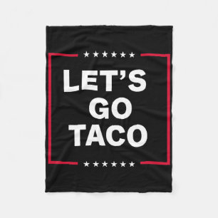 Let's Go Taco Trump Always Chickens Out Funny Tari Fleece Blanket
