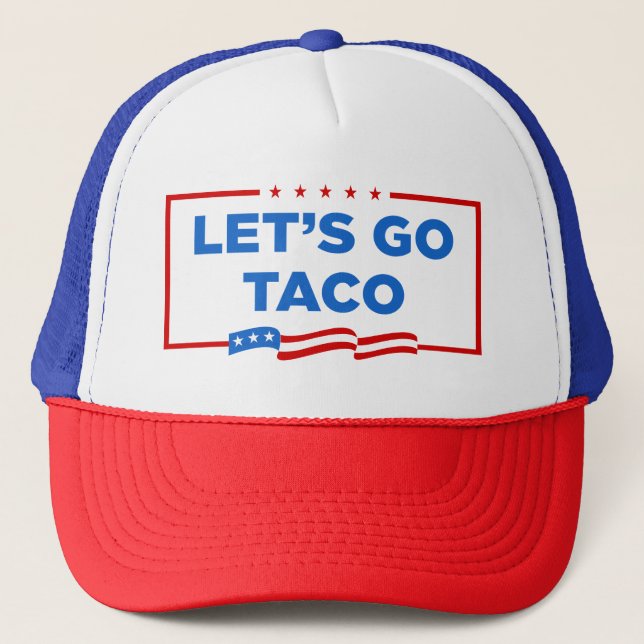 Let's Go Taco Trump Always Chickens Out Funny Trucker Hat (Front)