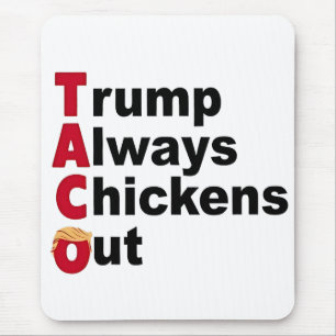Let's Go TACO Trump Always Chickens Out Mouse Mat