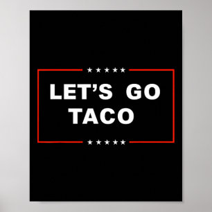 Let's Go Taco Trump Always Chickens Out Poster