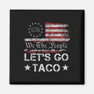 Let's Go Taco Us Flag We The People Retro Men Wome Magnet