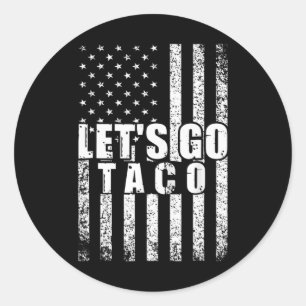 Let's Go Taco Usa American Flag Funny Men Women Vi Classic Round Sticker
