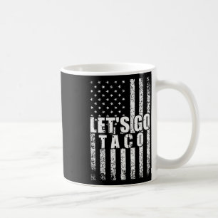 Let's Go Taco Usa American Flag Funny Men Women Vi Coffee Mug