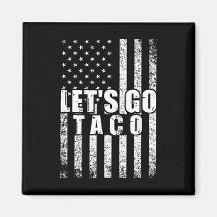Let's Go Taco Usa American Flag Funny Men Women Vi Magnet