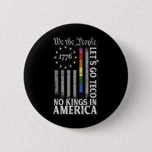 Let's Go Teco No Kings In America Since 1776 Anti 6 Cm Round Badge