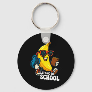 Let's Go To School Funny Bananas Back To School Fo Key Ring