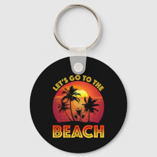 Let's Go To The Beach Key Ring