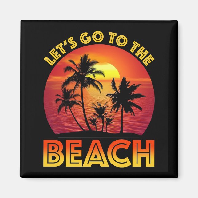Let's Go To The Beach Magnet (Front)