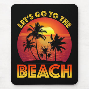 Let's Go To The Beach Mouse Mat