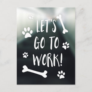 let's go to work bring your dog to work day postcard