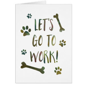 let's go to work dog