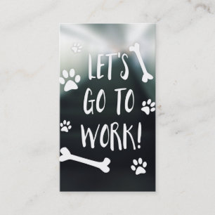 let's go to work dog business card