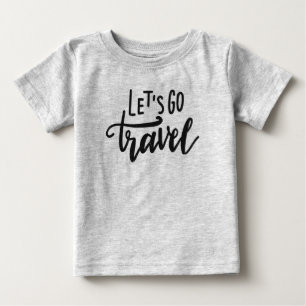 Let's Go Travel Baby T-Shirt