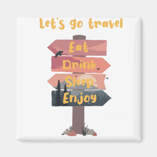 Let's go Travel, Good vibes only Magnet