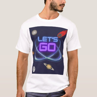 LETS GO UNIVERSE T-Shirt