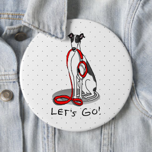 Let's Go! (walk) Greyhound Dog (black white) Funny 6 Cm Round Badge