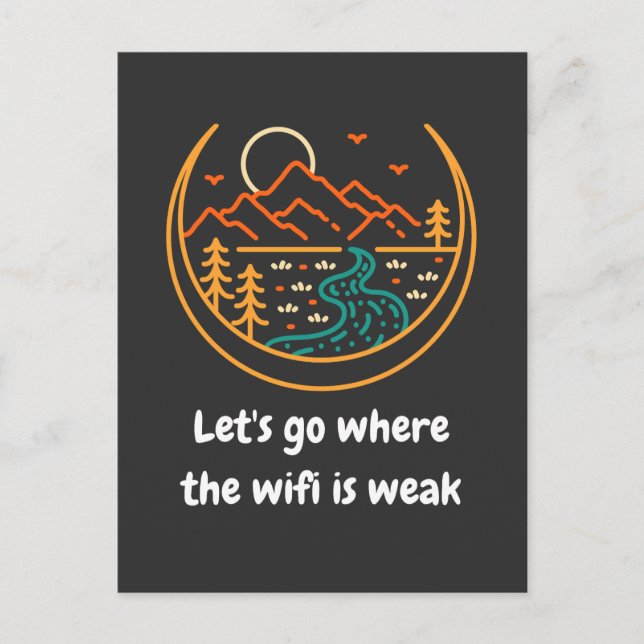 Let's Go Where The Wifi Is Weak | Funny Hiking Postcard (Front)