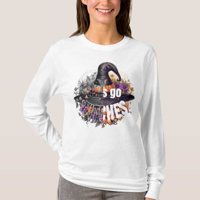Let's go witches. T-Shirt (Front)