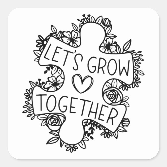 Let's Grow Together Autism Awareness Month T-Shirt Square Sticker (Front)