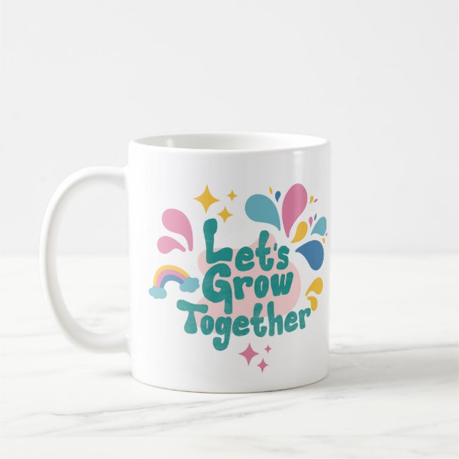 Let's Grow Together Coffee Mug (Left)