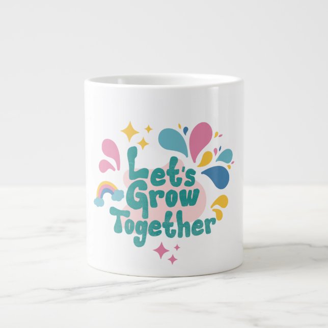 Lets Grow Together Large Coffee Mug (Front)