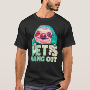 Lets Hang Ou Happy Sloth Water Colour Painting T-Shirt