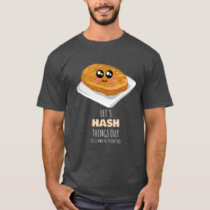 Let's Hash Things Out - Cute Hash Brown Pun T-Shirt