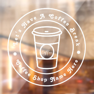 Let's Have A Coffee Break Business Logo Name Window Cling