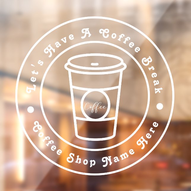 Let's Have A Coffee Break Business Logo Name Window Cling (Sheet 2)
