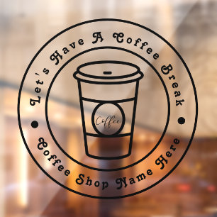 Let's Have A Coffee Break Business Logo Name Window Cling