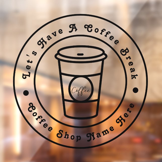 Let's Have A Coffee Break Business Logo Name Window Cling (Sheet 2)