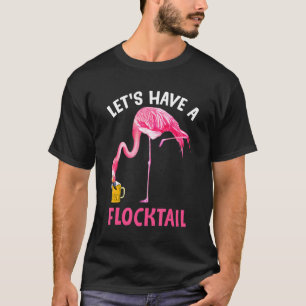 Lets Have A Flocktail Funny Flamingo Drinking Wine T-Shirt