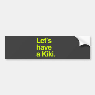 Let's have a kiki (neon) bumper sticker