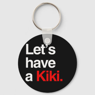 Let's have a kiki  -.png key ring