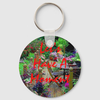 Let's Have A Moment Keychain
