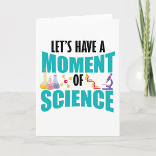 Let's Have A Moment Of Science Card