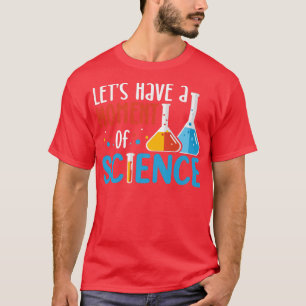 Let's have a moment of science funny gift science T-Shirt