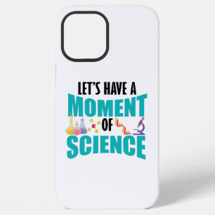 Let's Have A Moment Of Science iPhone 12 Pro Max Case