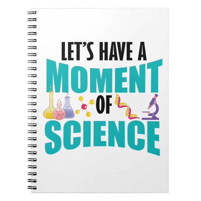 Let's Have A Moment Of Science Notebook (Front)
