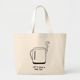 Let's Have a Par-Tea Large Tote Bag
