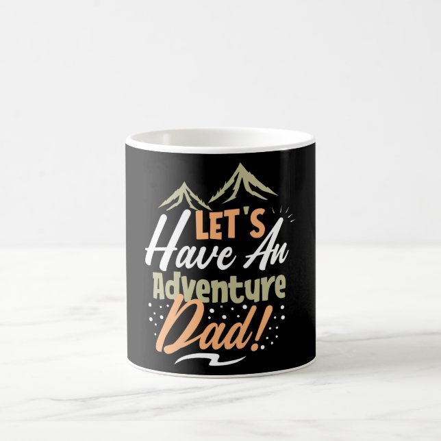 Let's Have an Adventure Dad Coffee Mug (Center)