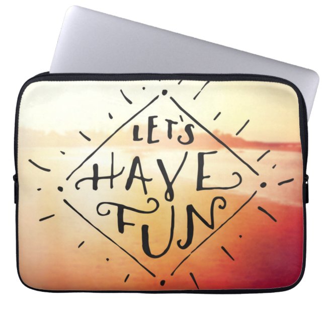 Lets Have Fun Laptop Sleeve (Front)