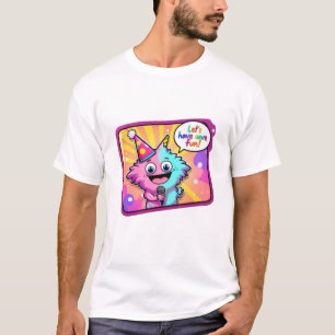 Let's have fun! T-Shirt