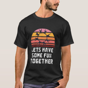 Lets have some fun together skydiving sky limit di T-Shirt